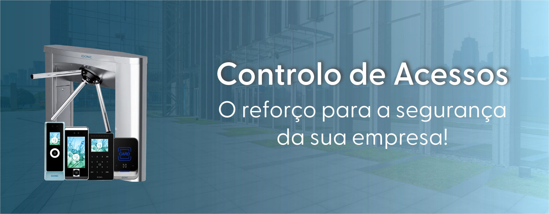 Controlo de Acessos - O reforço para a segurança da sua empresa!